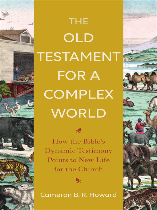 Title details for The Old Testament for a Complex World by Cameron B. R. Howard - Available
